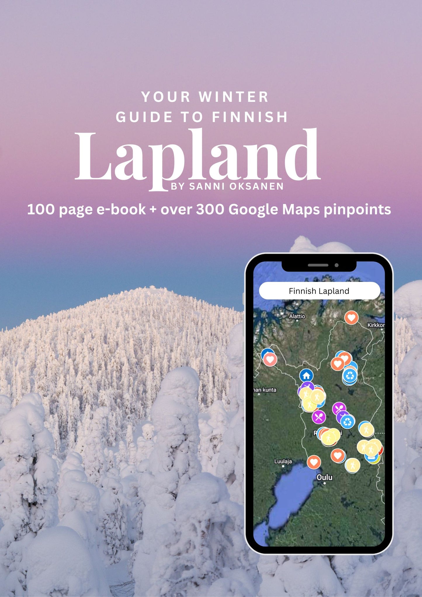 Digital Travel Guide to Finnish Lapland (winter edition) + Google Maps Pinpoints